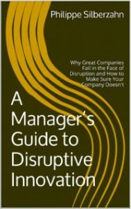 Silberzahn, A manager's guide to disruptive innovation